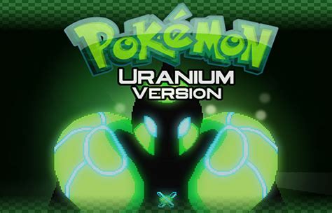 Pokemon Uranium .